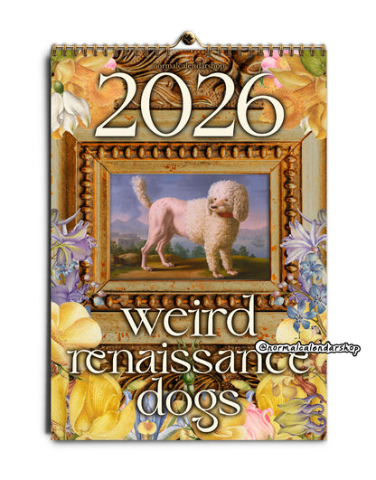 Weird Renaissance Dogs 2026 Calendar